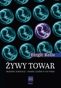 ŻYWY TOWAR. PRZEMYSŁ SUROGACJI - HANDEL LUDŹMI...