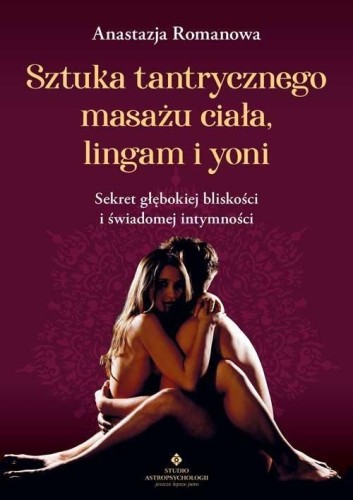 Sztuka tantrycznego masażu ciała, lingam i yoni..