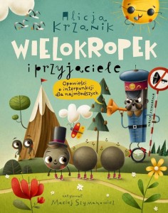 WIELOKROPEK I PRZYJACIELE. OPOWIEŚCI O...