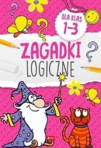 ZAGADKI LOGICZNE DLA KLAS 1-3, PRACA ZBIOROWA