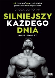 SILNIEJSZY KAŻDEGO DNIA. DROGA DO FORMY