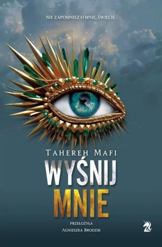 Dotknij mnie T.6 Wyśnij mnie, Tahereh Mafi