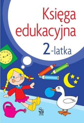 Księga edukacyjna 2-latka w.2022, Julia Śniarowska