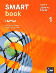 FIZYKA LO 1 NOWE ODKRYĆ FIZYKĘ SMARTBOOK ZP