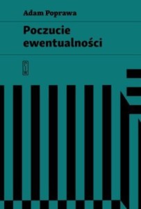 POCZUCIE EWENTUALNOŚCI, ADAM POPRAWA