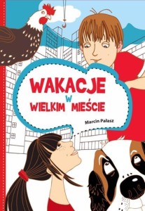 WAKACJE W WIELKIM MIEŚCIE, MARCIN PAŁASZ