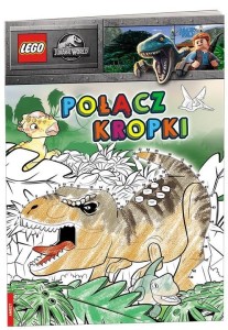 LEGO JURASSIC WORLD. POŁĄCZ KROPKI, PRACA ZBIOROWA