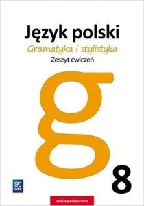 J.POLSKI SP 8 GRAMATYKA I STYLISTYKA ĆW. WSIP