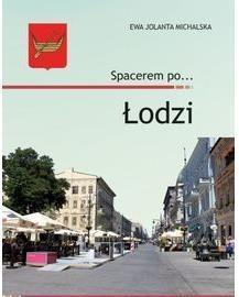 SPACEREM PO... ŁODZI, EWA JOLANTA MICHALSKA