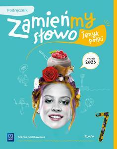 JĘZYK POLSKI SP 7 ZAMIEŃMY SŁOWO PODR. 2023