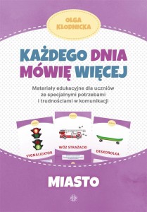 KAŻDEGO DNIA MÓWIĘ WIĘCEJ - MIASTO, OLGA KŁODNICKA