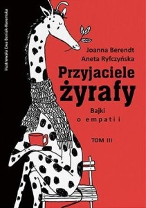 PRZYJACIELE ŻYRAFY T.3 BAJKI O EMPATII
