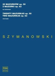 20 MAZURKÓW OP. 50, 2 MAZURKI OP. 62