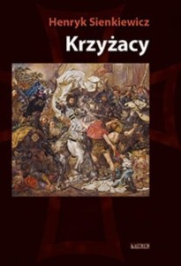 KRZYŻACY T.1 BR, HENRYK SIENKIEWICZ