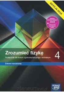 Zrozumieć fizykę 4 ZR Nowa Era, wyd. 2024, PODRĘCZNIK używany kat. A
