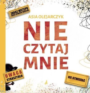 NIE CZYTAJ MNIE, ASIA OLEJARCZYK