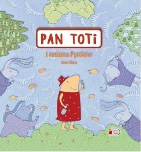 PAN TOTI I RODZINA PYRTKÓW, JOANNA SORN GARA