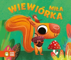 HISTORYJKI HARMONIJKI. MIŁA WIEWIÓRKA