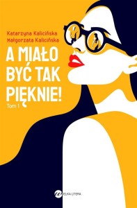 A MIAŁO BYĆ TAK PIĘKNIE!