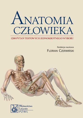 Anatomia człowieka. 1200 pytań testowych PZWL