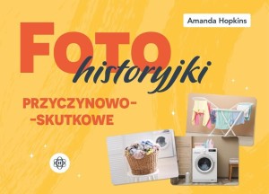 FOTOHISTORYJKI PRZYCZYNOWO-SKUTKOWE