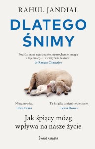 DLATEGO ŚNIMY. JAK ŚPIĄCY MÓZG WPŁYWA NA NASZE...