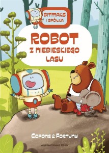 BITMAKS I SPÓŁKA. ROBOT Z NIEBIESKIEGO LASU