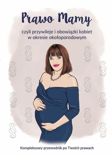 Prawo Mamy, czyli obowiązki i przywileje kobiet...