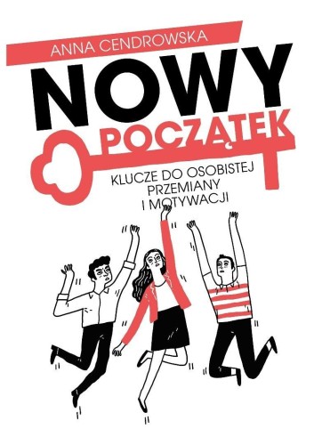 Nowy Początek. Klucze do osobistej przemiany...