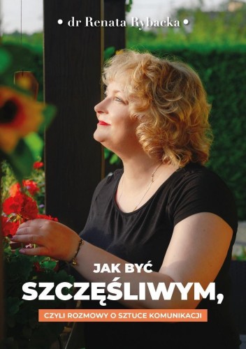 Jak być szczęśliwym, czyli rozmowy o sztuce...