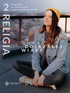 Religia 2 Szukam dojrzałej wiary ŚW, PODRĘCZNIK używany kat. A