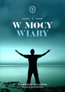  Religia 1 W mocy wiary SBR, PODRĘCZNIK  używany kat. A