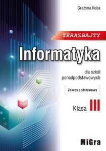 Informatyka Teraz Bajty 3 ZP Migra PODRĘCZNIK używany Kat. A