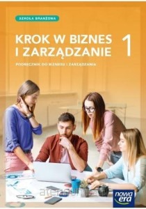 Biznes i zarządzanie Krok w biznes i zarządzanie 1 Nowa Era SBR, PODRĘCZNIK używany kat. A