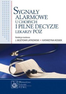SYGNAŁY ALARMOWE U CHORYCH I PILNE DECYZJE LEKARZY