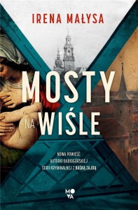 MOSTY NA WIŚLE, IRENA MAŁYSA