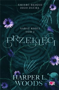 SABAT KOŚCI T.2 PRZEKLĘCI, HARPER L. WOODS