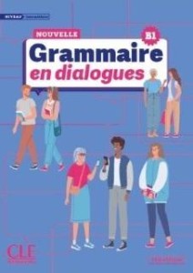 GRAMMAIRE EN DIALOGUES NIVEAU INTERMEDIAIRE B1