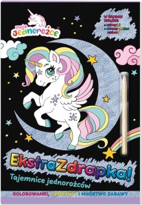 MOJE JEDNOROŻCE. EKSTRAZDRAPKA, PRACA ZBIOROWA