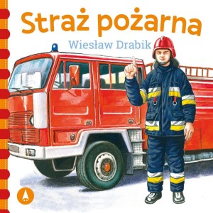 STRAŻ POŻARNA, WIESŁAW DRABIK