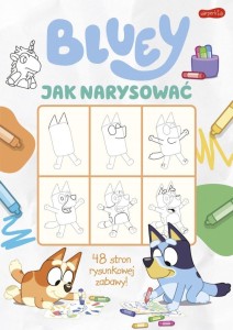 BLUEY. JAK NARYSOWAĆ, PRACA ZBIOROWA