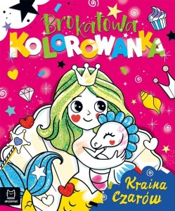 BROKATOWA KOLOROWANKA. KRAINA CZARÓW