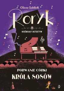 PORYK. PORWANIE CÓRKI KRÓLA SOSÓW, OLIVER SCHLICK