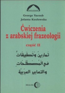 ĆWICZENIA Z ARABSKIEJ FRAZEOLOGII CZĘŚĆ 2