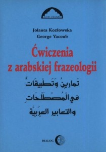 ĆWICZENIA Z ARABSKIEJ FRAZEOLOGII CZĘŚĆ 1