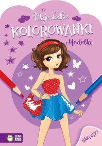 MOJE SŁODKIE KOLOROWANKI. MODELKI, PRACA ZBIOROWA