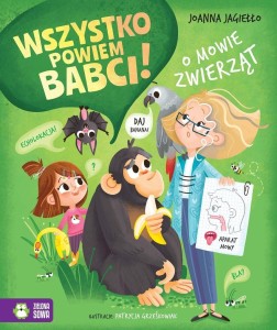 WSZYSTKO POWIEM BABCI! O MOWIE ZWIERZĄT