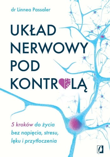 Układ nerwowy pod kontrolą, Dr Linnea Passaler