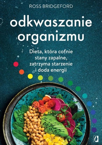Odkwaszanie organizmu. Dieta, która cofnie stany..