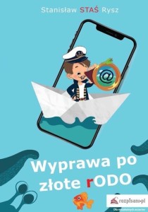WYPRAWA PO ZŁOTE RODO, STANISŁAW J RYSZ